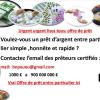   OFFRE DE PRÊT ENTRE PARTICULIER FIABLE EN LIGNE -PRET URGENT    Avez-vous besoin d' un prêt rapide ? contactez  :   (  raffybeatrice71@gmail.com  ) nous donnons de 1000€ a 80 000 000 € -bonjour a tous -